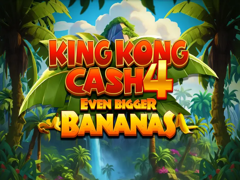 2200 bet King Kong Cash Even Bigger Bananas 4